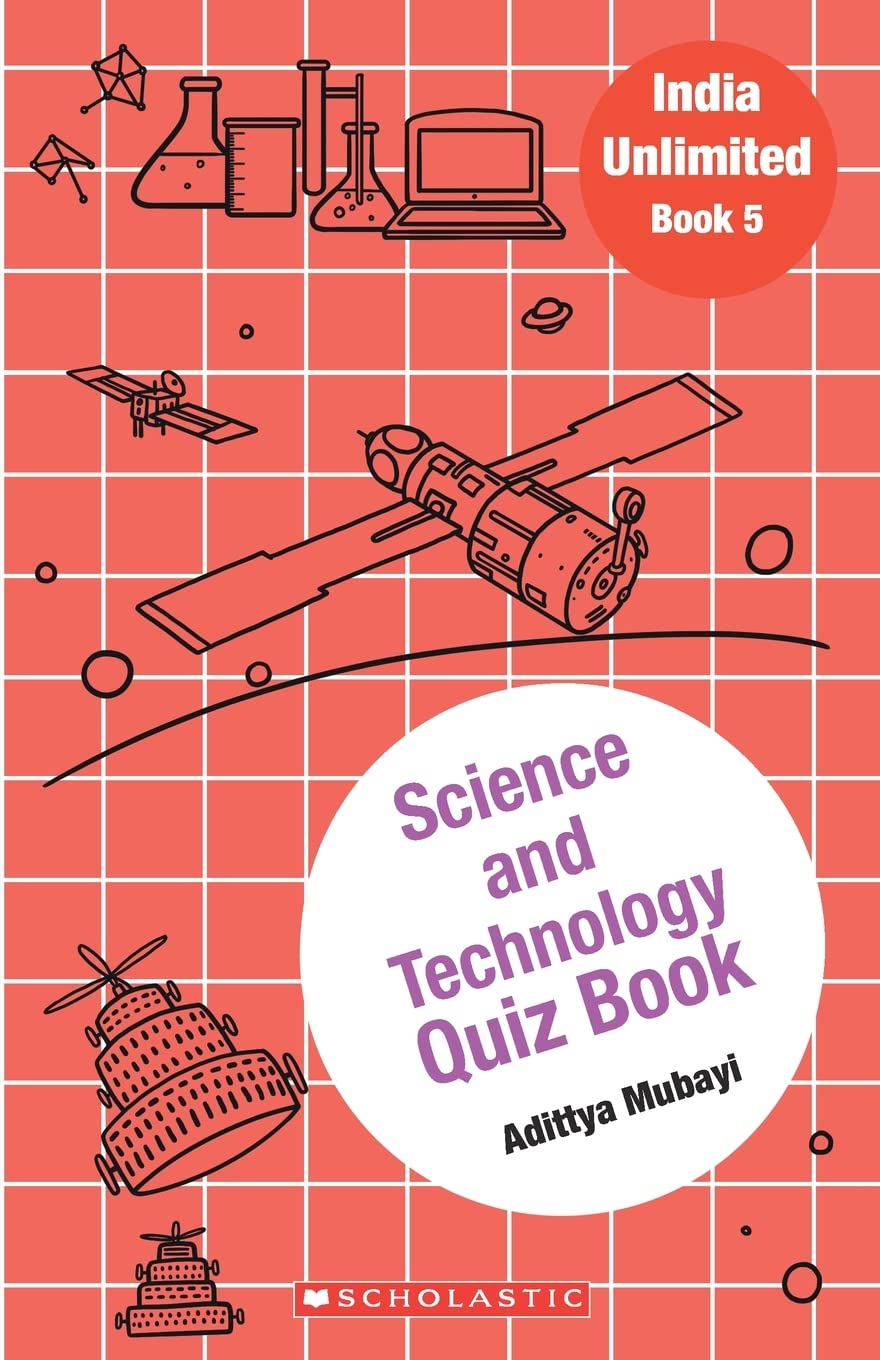INDIA UNLIMITED #05: SCIENCE AND TECHNOLOGY QUIZ BOOK