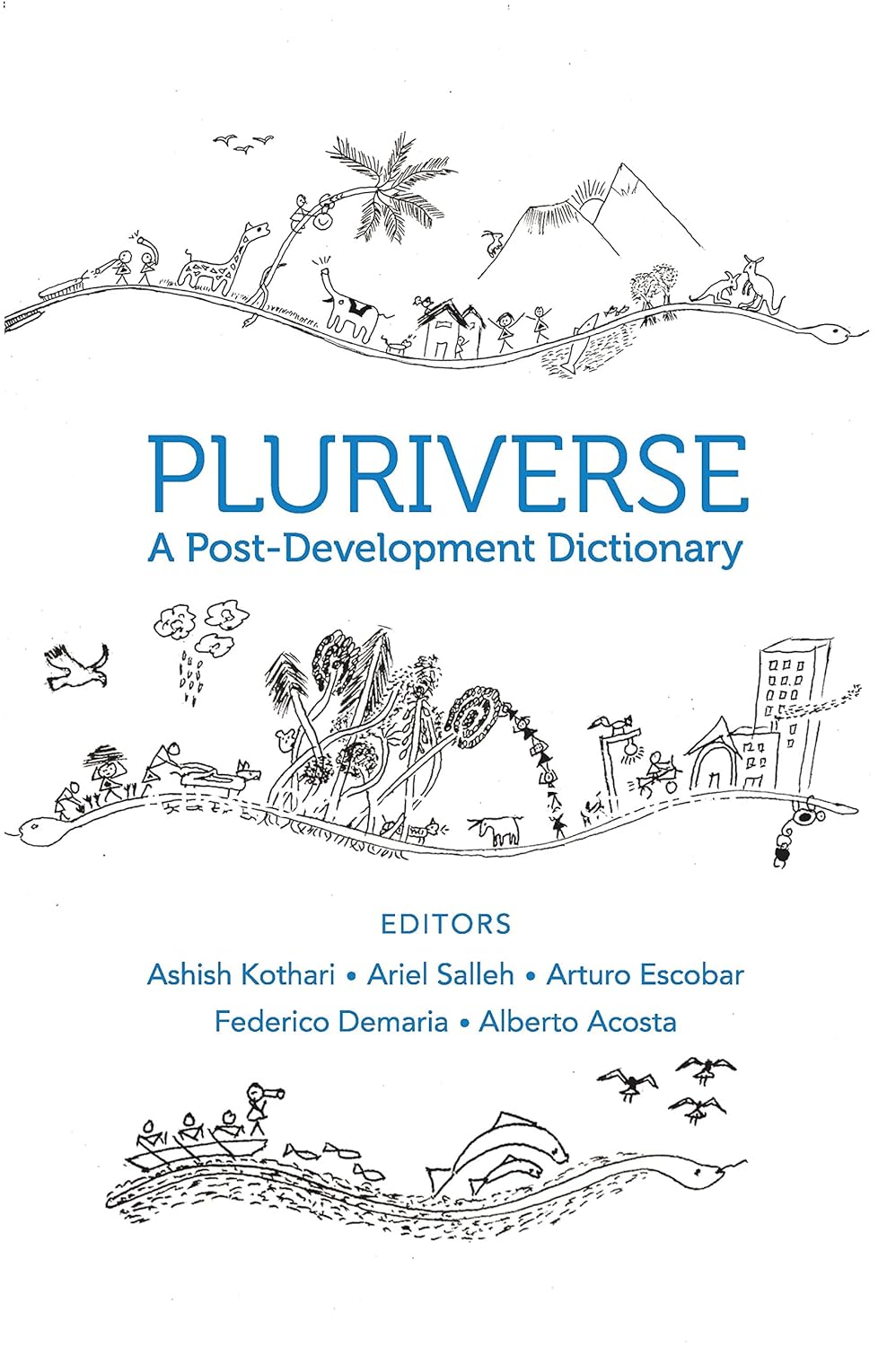 PLURIVERSE : A POST-DEVELOPMENT DICTIONARY