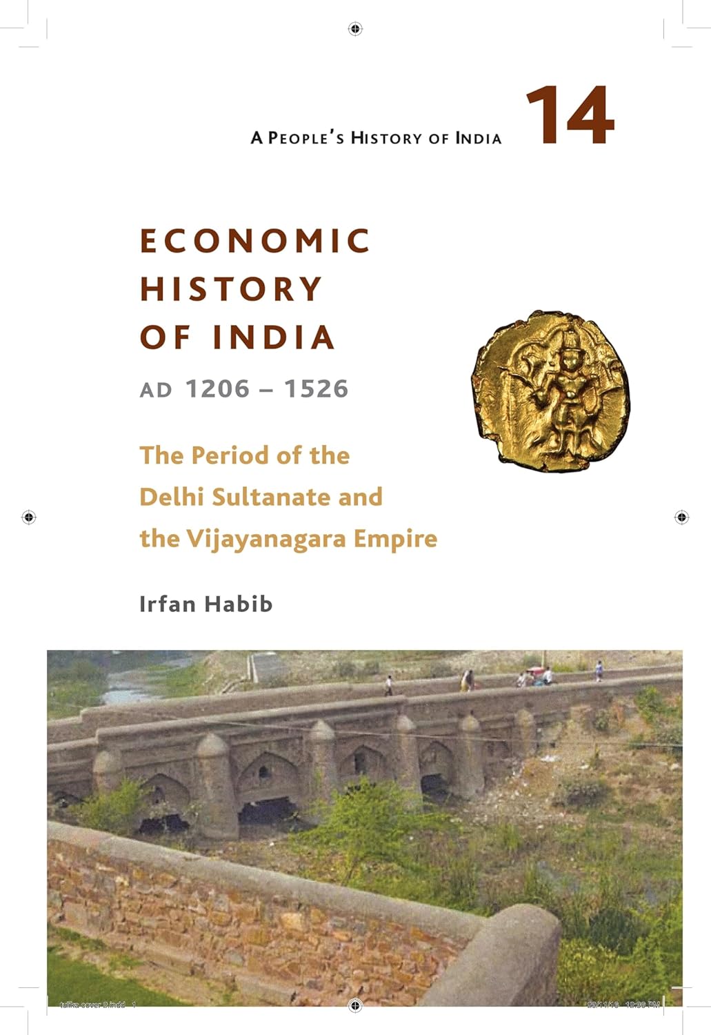 A People's History of India 14 : Economic History of India AD 1206-1526 - The Period of the Delhi Sultanate and the Vijayanagara Empire