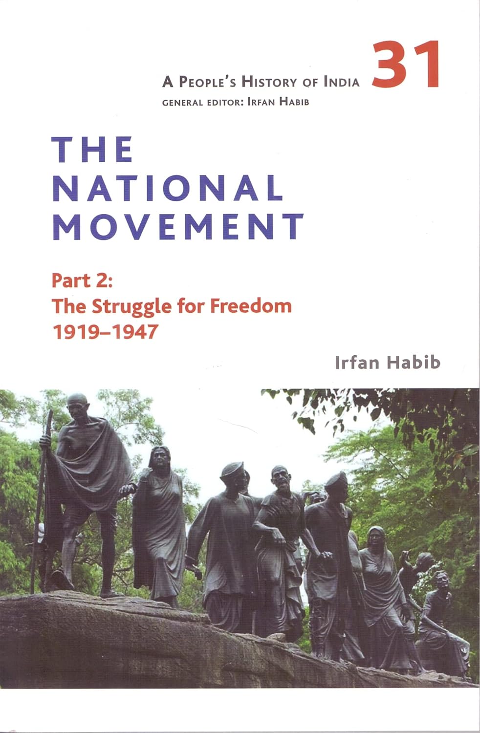 A People's History of India 31 : The National Movement Part-2: The Struggle for Freedom 1919-1447