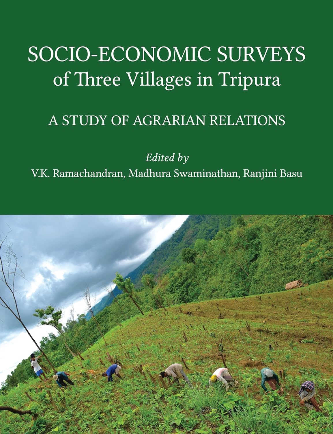 SOCIO-ECONOMIC SURVEYS OF THREE VILLAGES IN TRIPURA : A STUDY OF AGRARIAN RELATIONS