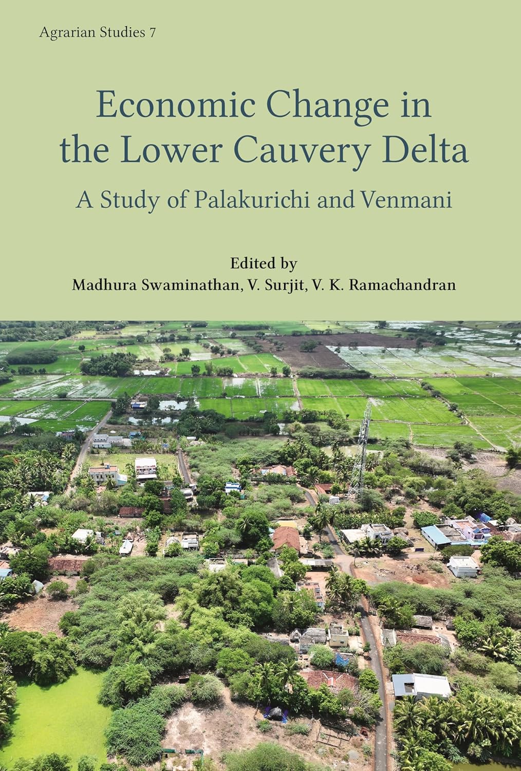 Economic Change in the Lower Cauvery Delta: A Study of Palakurichi and Venmani