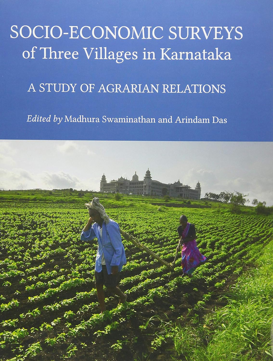 SOCIO-ECONOMIC SURVEYS OF THREE VILLAGES IN KARNATAKA: A STUDY OF AGRARIAN RELATIONS