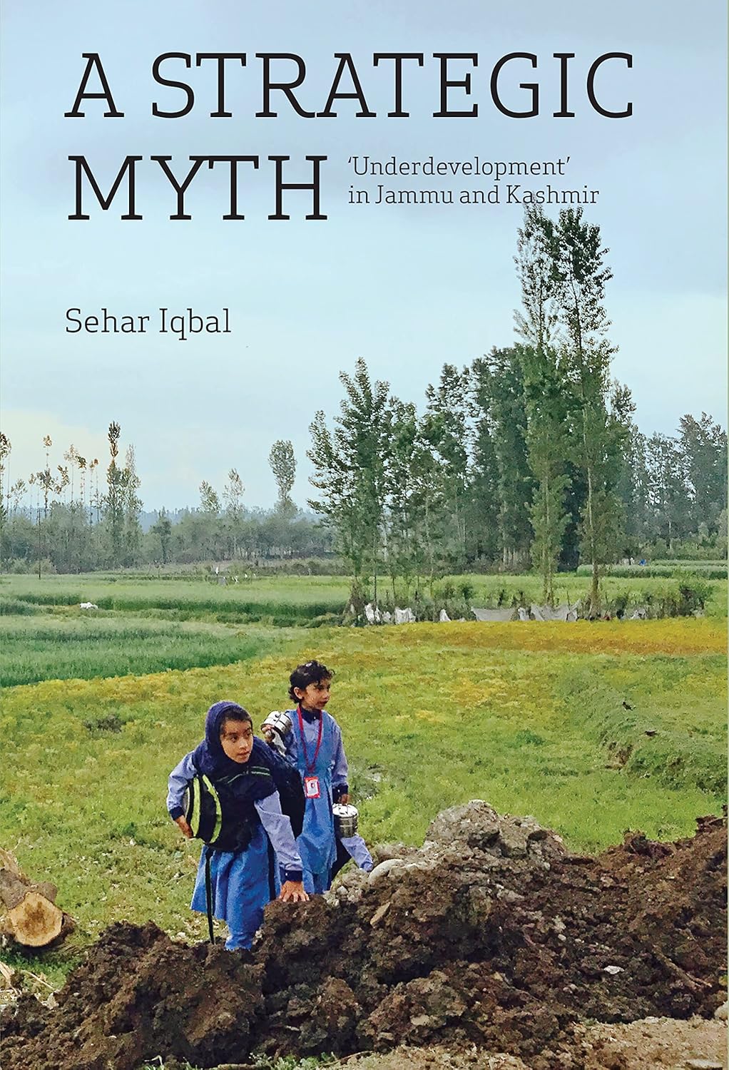 A STRATEGIC MYTH : UNDERDEVELOPMENT IN JAMMU & KASHMIR