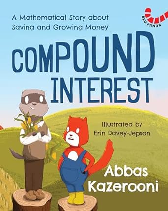 COMPOUND INTEREST: A MATHEMATICAL STORY ABOUT SAVING AND GROWING MONEY