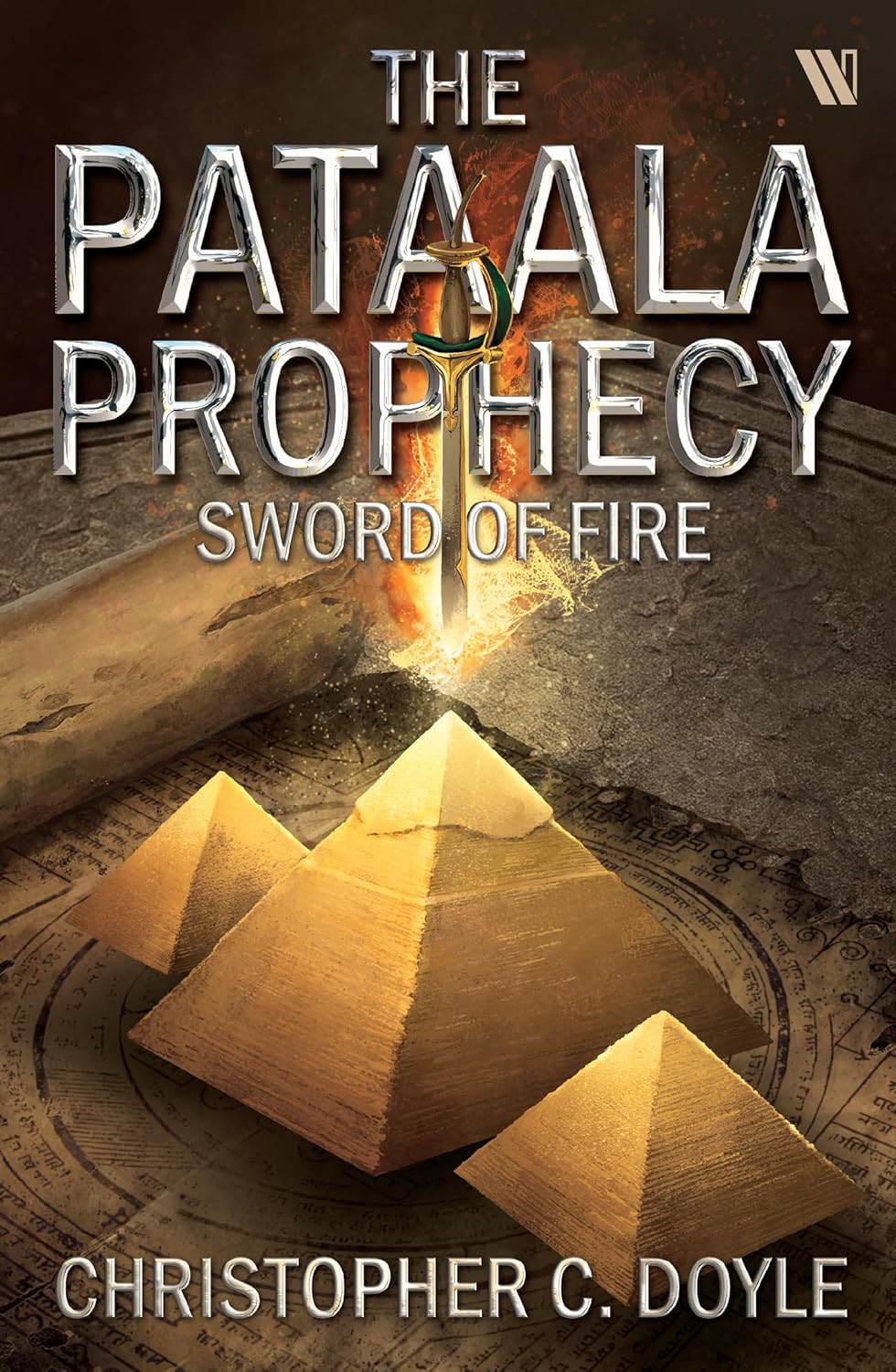 Sword of Fire: The Pataala Prophecy Book 3 -  An Epic Fantasy Adventure