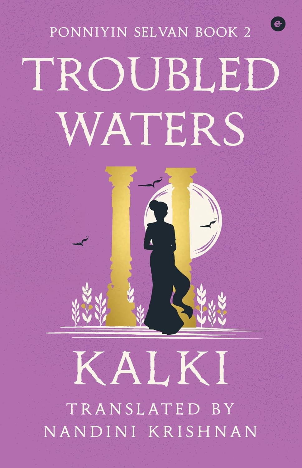 Ponniyin Selvan - Book 2 - Troubled Waters 