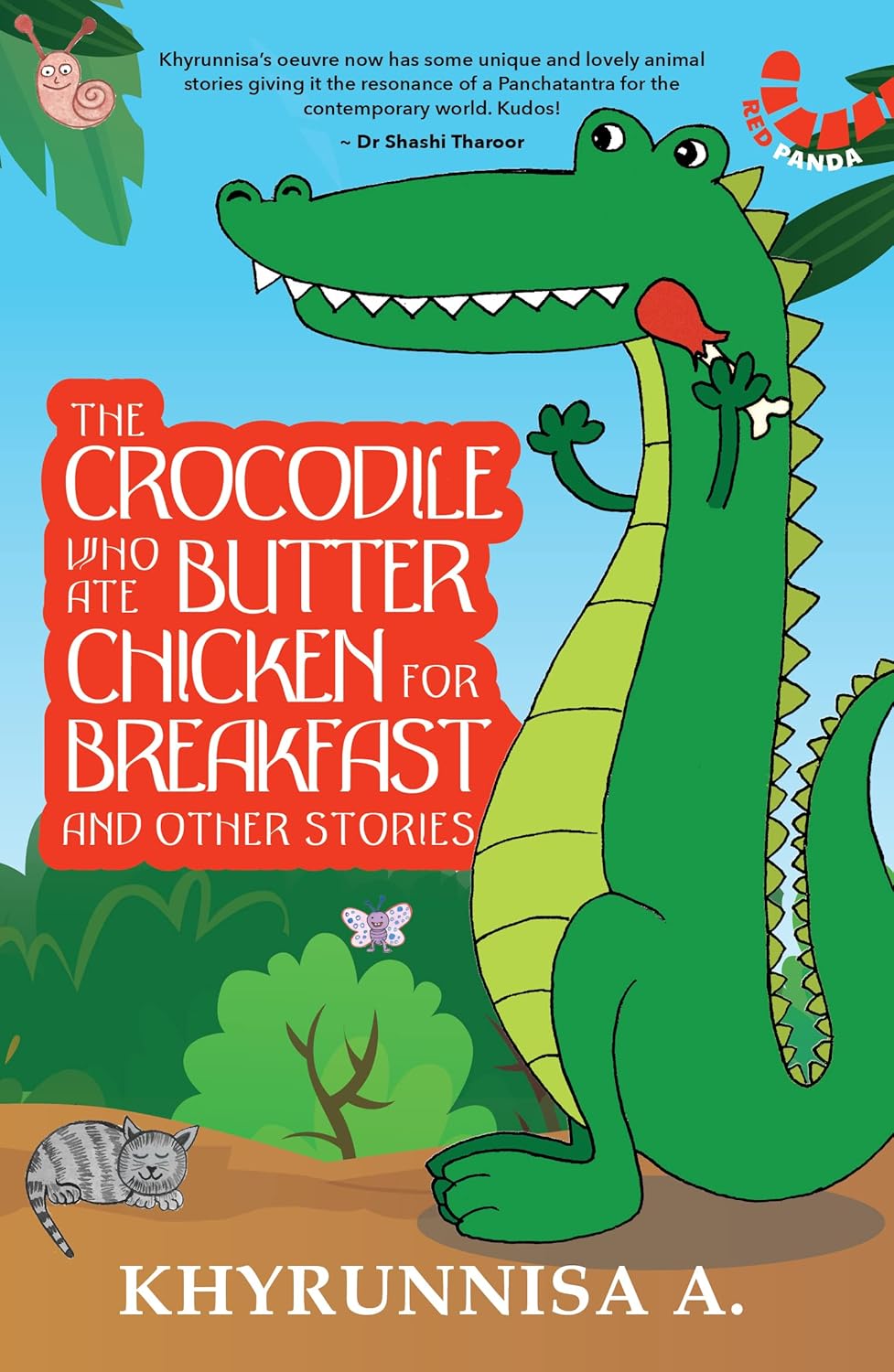 THE CROCODILE WHO ATE BUTTER CHICKEN FOR BREAKFAST AND OTHER ANIMAL STORIES