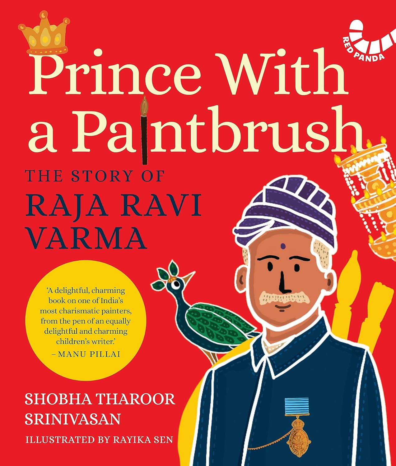 PRINCE WITH A PAINTBRUSH: THE STORY OF RAJA RAVI VARMA 