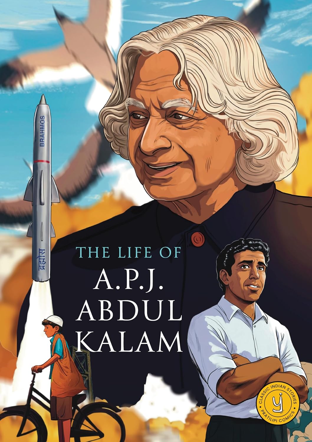 The Life of A.P.J. Abdul Kalam: Classic Indian Stories