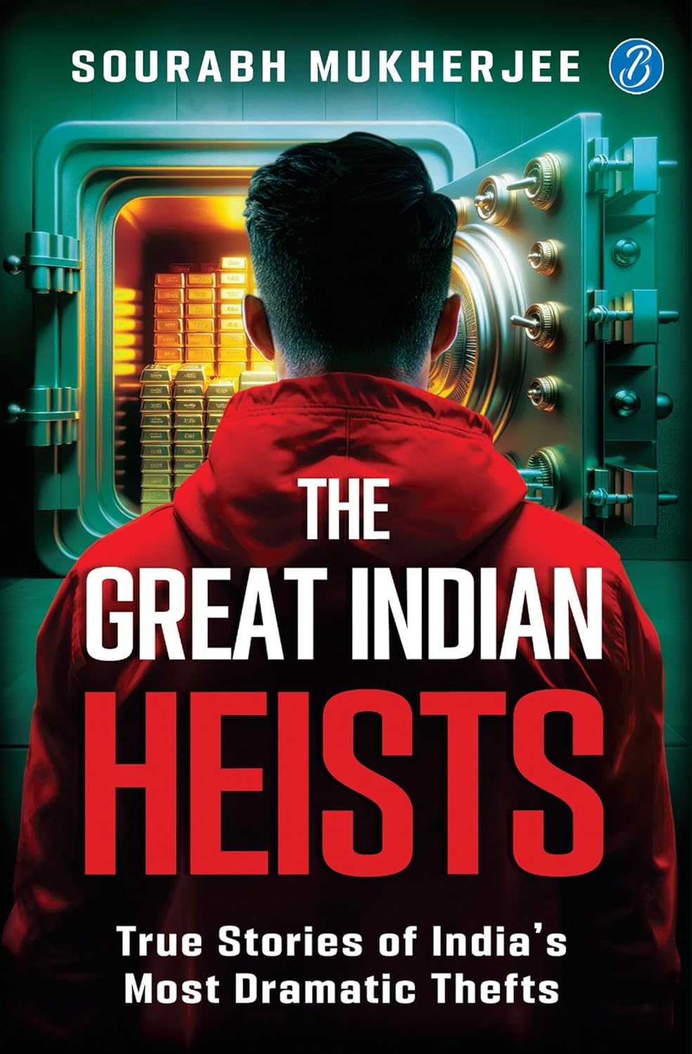 The Great Indian Heists: True Stories of India’s Most Dramatic Thefts | Daring Robberies that left the Nation Shocked | True Crime Stories