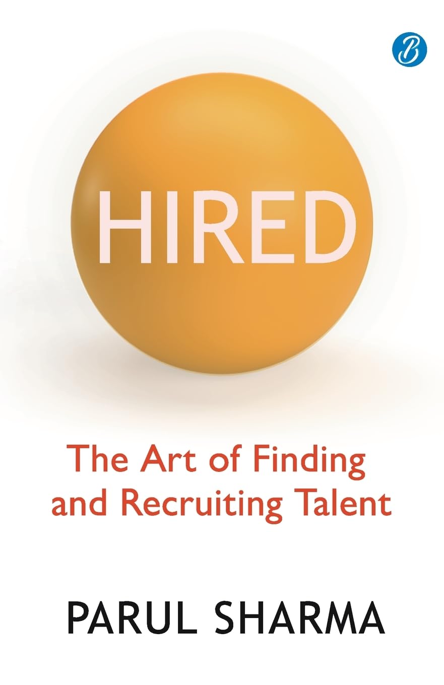 Hired: The Art of Finding and Recruiting Talent | A Handbook for navigating the Job Market