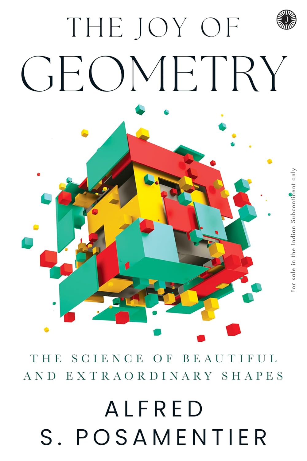 THE JOY OF GEOMETRY: THE SCIENCE OF BEAUTIFUL AND EXTRAORDINARY SHAPES