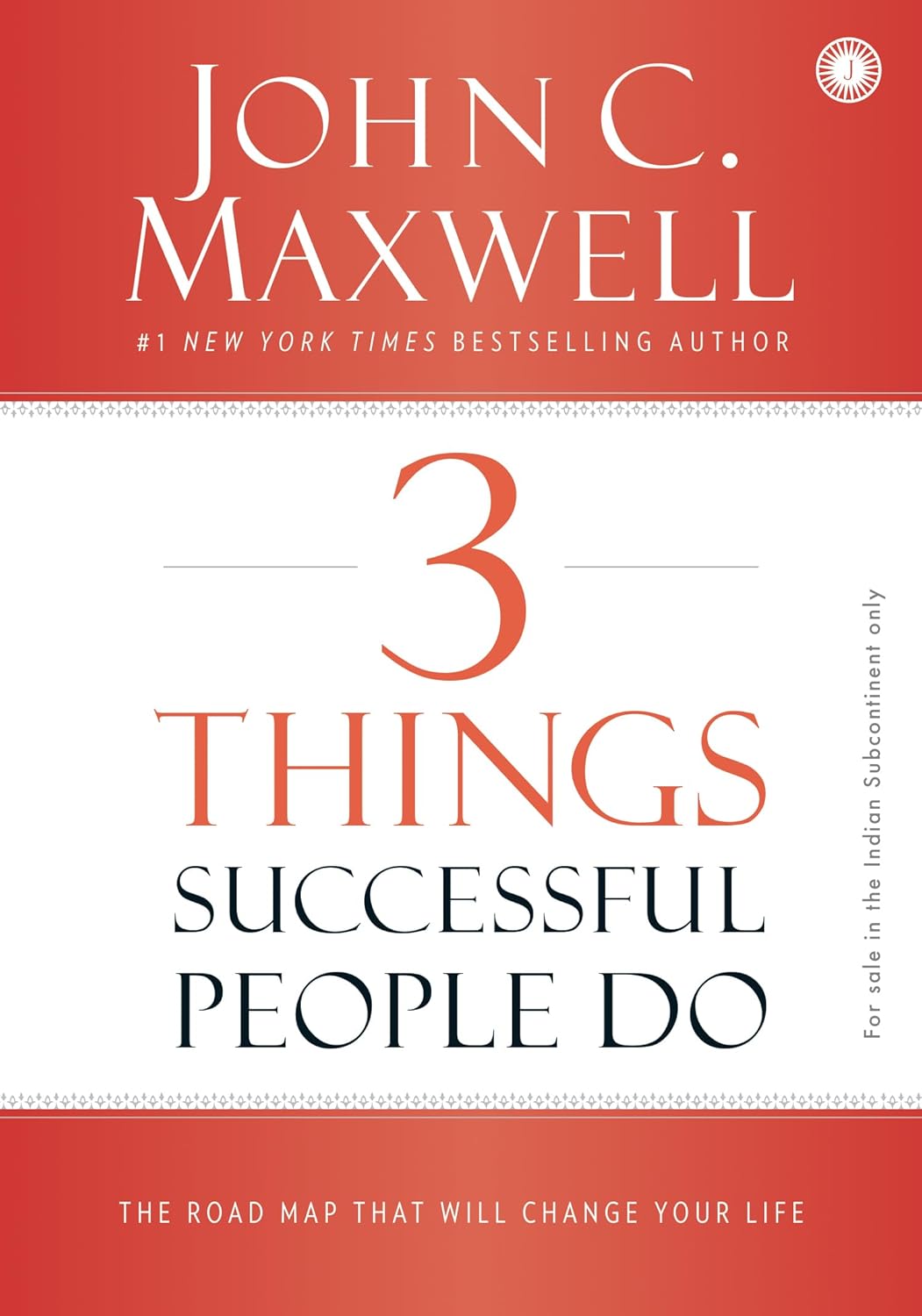 3 Things Successful People Do: The Road Map that will Change Your Life