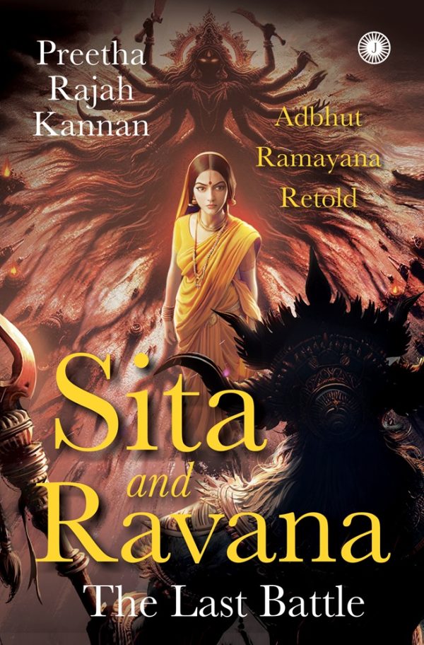 Sita and Ravana: The Last Battle: Adbhut Ramayana Retold
