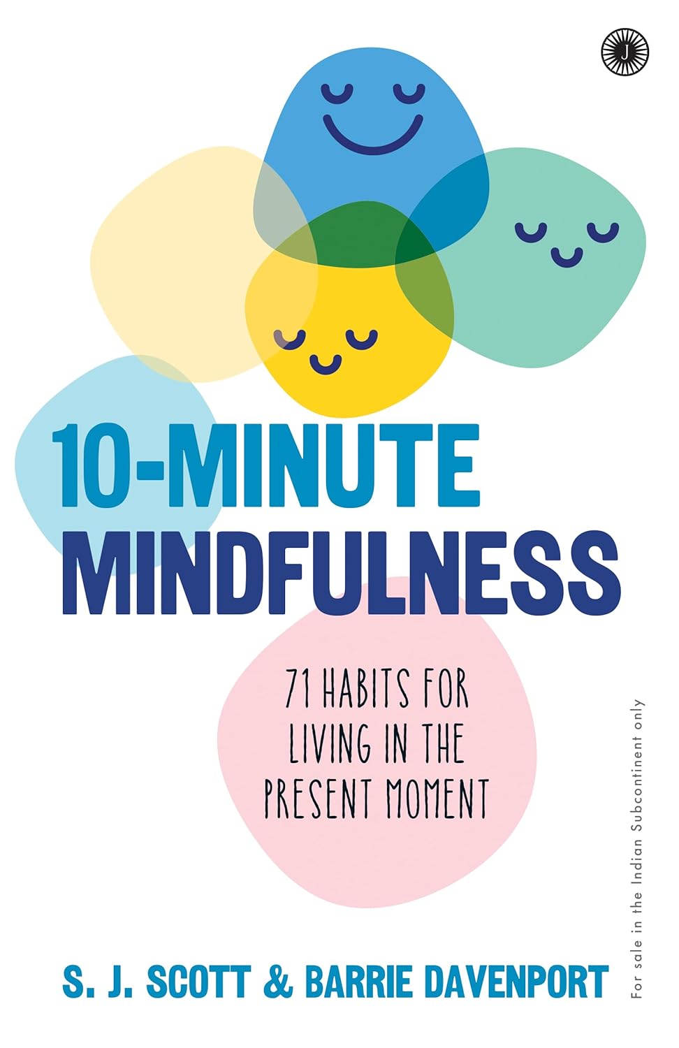 10Minute Mindfulness: 71 Habits for Living in the Present Moment