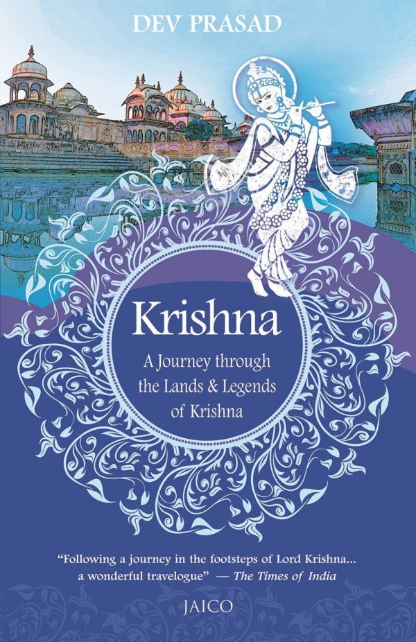 KRISHNA: A JOURNEY THROUGH THE LANDS & LEGENDS OF KRISHNA