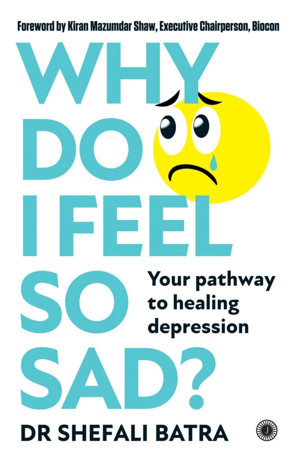 WHY DO I FEEL SO SAD?: YOUR PATHWAY TO HEALING DEPRESSION