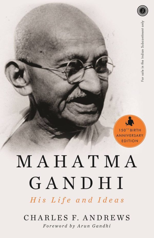 MAHATMA GANDHI: HIS LIFE AND IDEAS