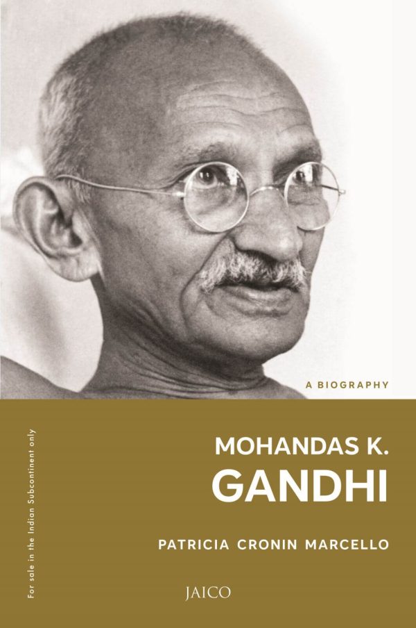 MOHANDAS K. GANDHI: A BIOGRAPHY