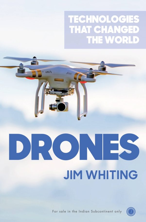 TECHNOLOGIES THAT CHANGED THE WORLD: DRONES