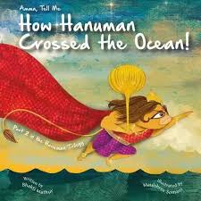 Amma Tell Me How Hanuman Crossed The Ocean! (Part 2 in the Hanuman Trilogy)
