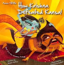 Amma, Tell Me How Krishna Defeated Kansa