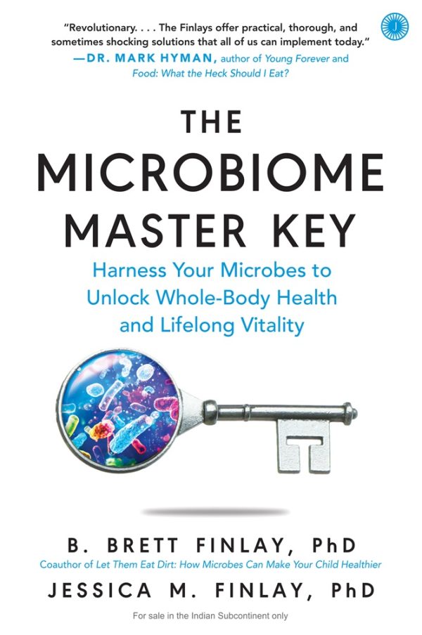 THE MICROBIOME MASTER KEY: HARNESS YOUR MICROBES TO UNLOCK WHOLE-BODY HEALTH AND LIFELONG VITALITY