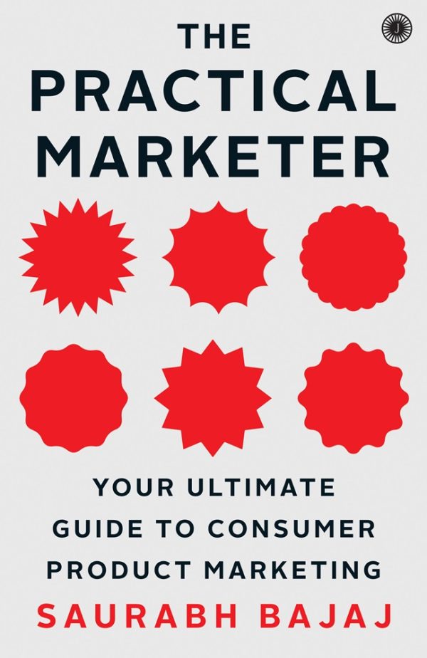 THE PRACTICAL MARKETER: YOUR ULTIMATE GUIDE TO CONSUMER PRODUCT MARKETING