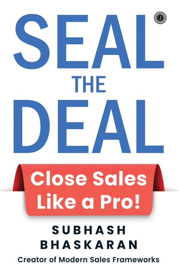 SEAL THE DEAL: CLOSE SALES LIKE A PRO!