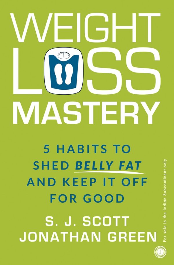Weight Loss Mastery: 5 Habits to Shed Belly Fat and keep it off for Good