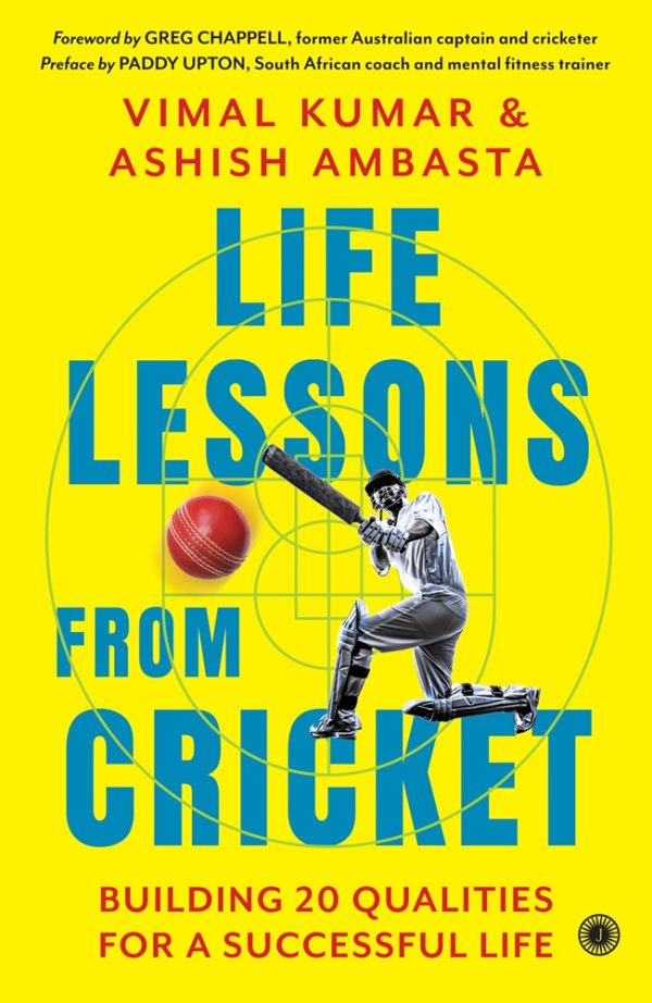 LIFE LESSONS FROM CRICKET: BUILDING 20 QUALITIES FOR A SUCCESSFUL LIFE