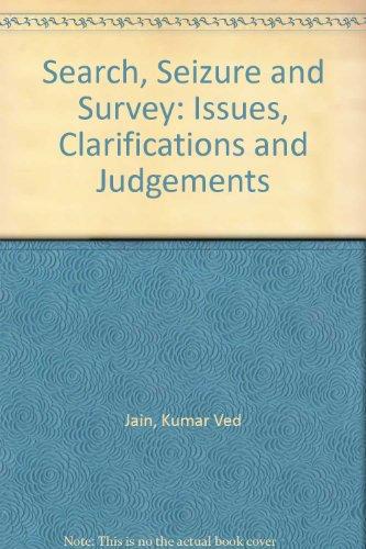 SEARCH, SEIZURE AND SURVEY: ISSUES, CLARIFICATIONS AND JUDGEMENTS