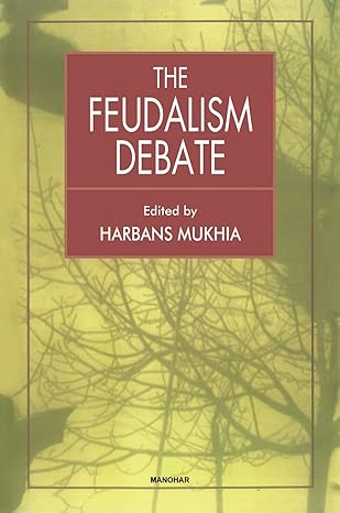 THE FEUDALISM DEBATE