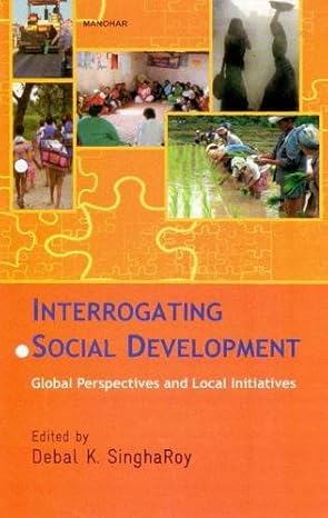 INTERROGATING SOCIAL DEVELOPMENT: GLOBAL PERSPECTIVES AND LOCAL  INITIATIVES