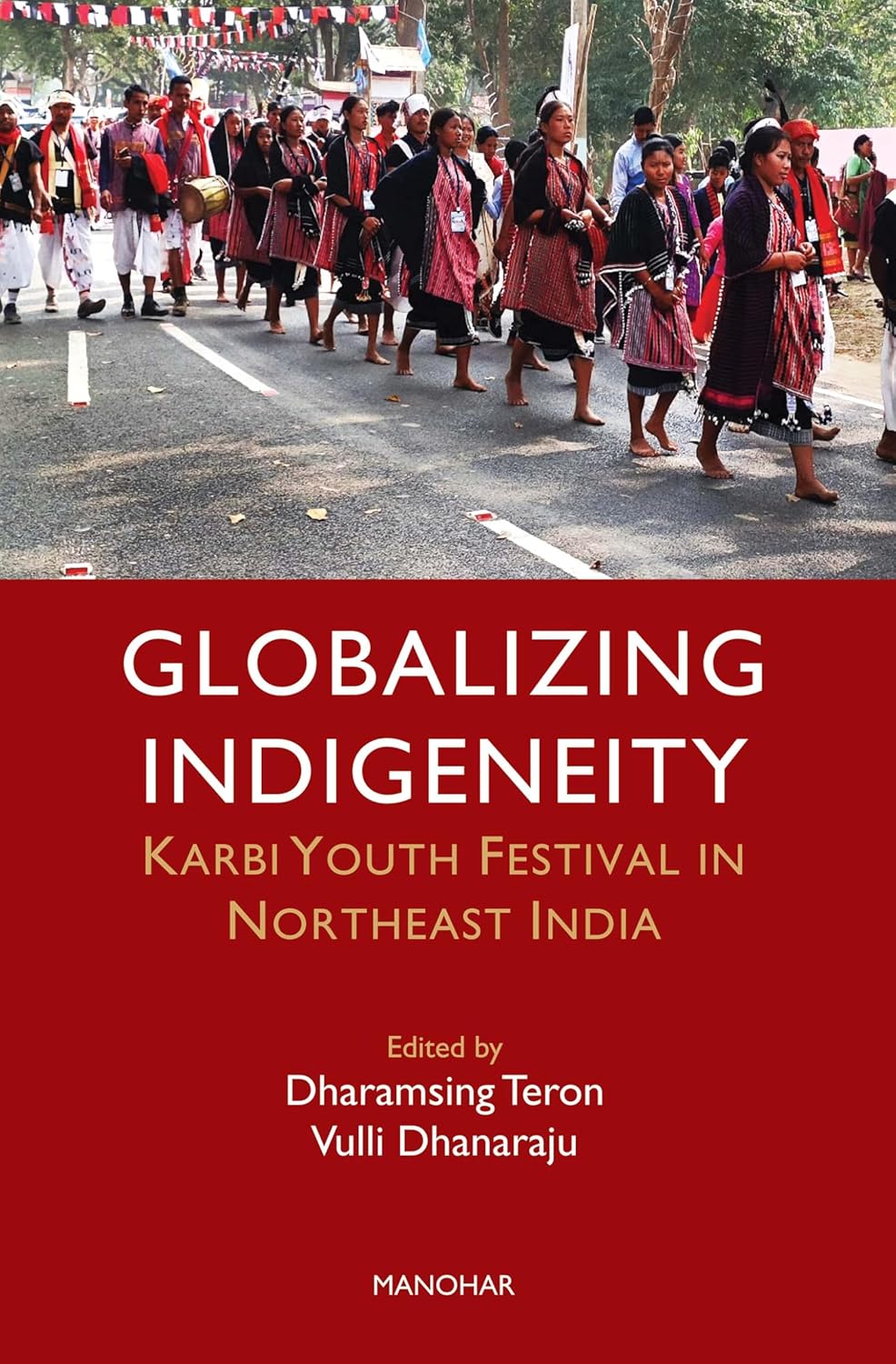 GLOBALIZING INDIGENEITY: KARBI YOUTH FESTIVAL IN NORTHEAST INDIA