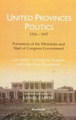 United Provinces Politics 1936-1937: Formation of the Ministries and Start of Congress Government