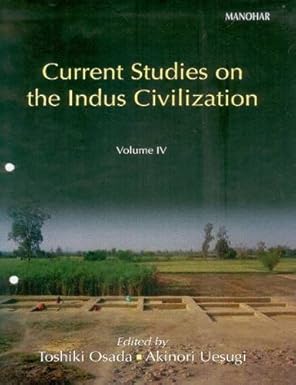 Current Studies on the Indus Civilization: Vol. 4