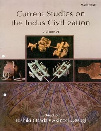 Current Studies on the Indus Civilization: Vol. 6