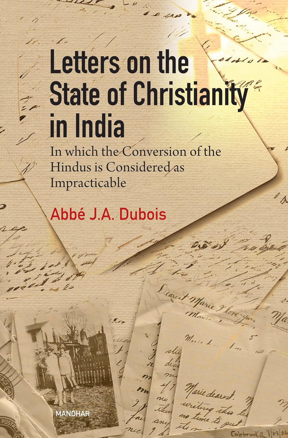 LETTERS ON THE STATE OF CHRISTIANITY IN INDIA: IN WHICH THE CONVERSION OF THE HINDUS IS CONSIDERED AS IMPRACTICABLE