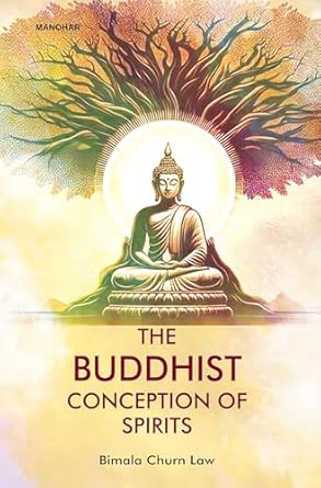 THE BUDDHIST CONCEPTION OF SPIRITS