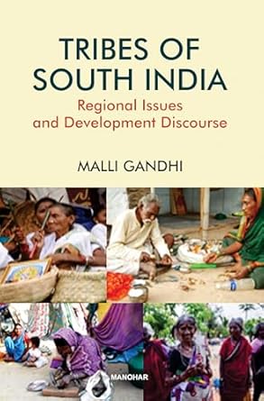 TRIBES OF SOUTH INDIA: REGIONAL ISSUES AND DEVELOPMENT DISCOURSE