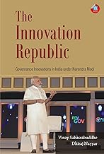 THE INNOVATION REPUBLIC GOVERNANCE INNOVATION UNDER NARENDER MODI