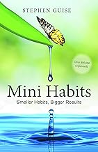 MINI HABITS --SMALLER HABITS, BIGGER RESULTS