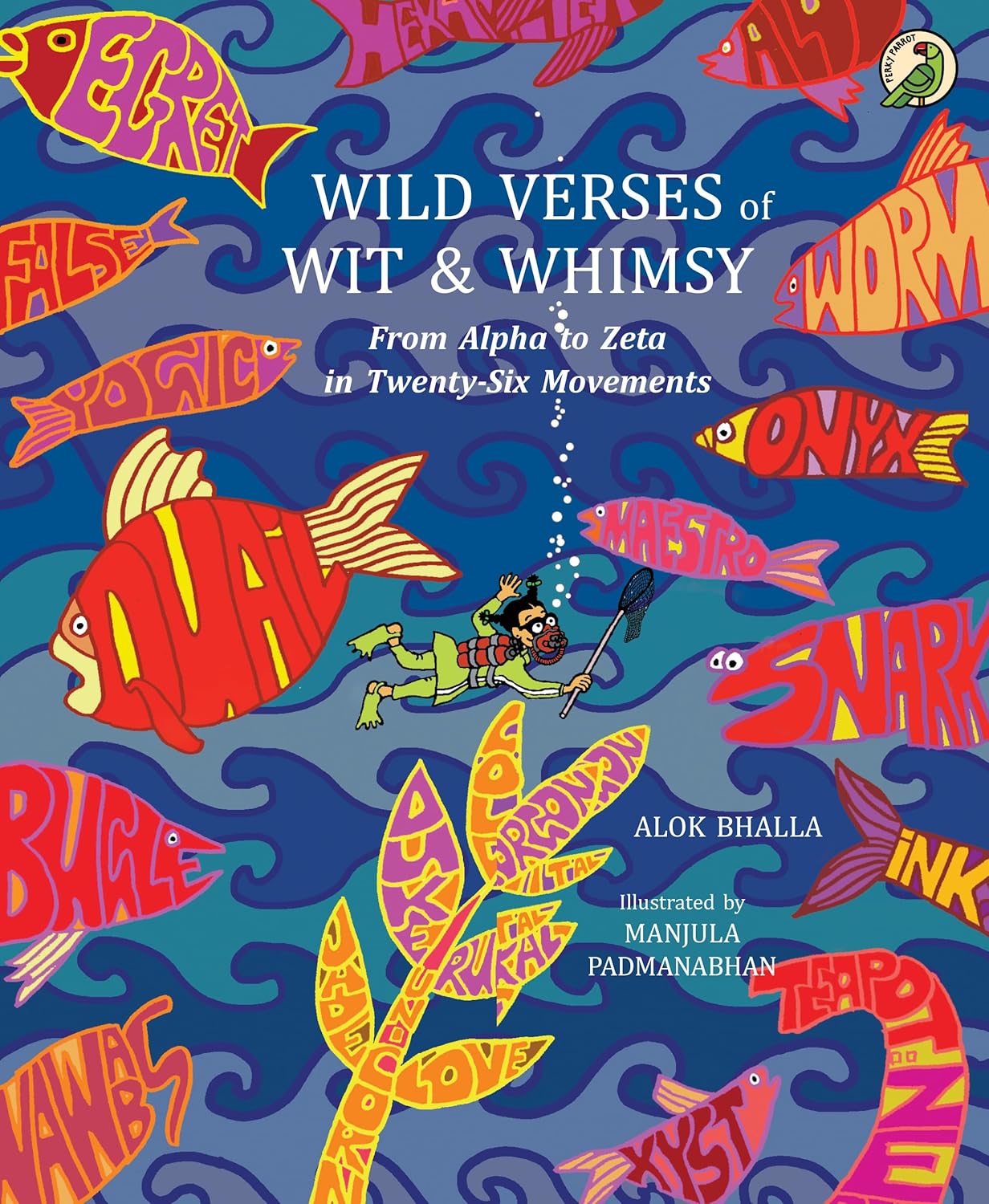 WILD VERSES OF WIT & WHIMSY: FROM ALPHA TO ZETA IN TWENTY-SIX MOVEMENTS (P.B)