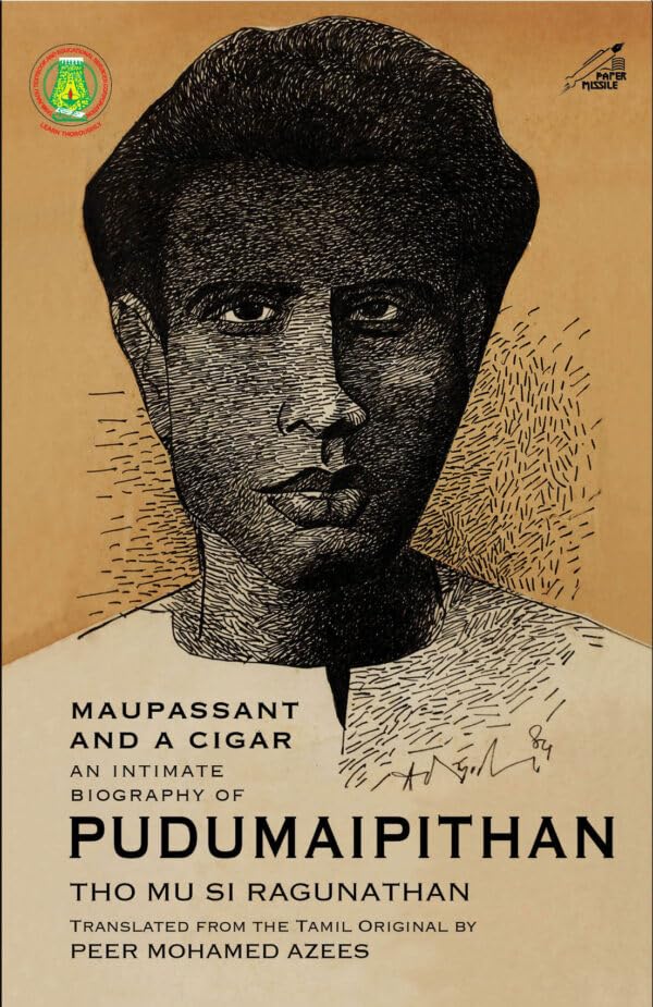MAUPASSANT AND A CIGAR: AN INTIMATE BIOGRAPHY OF PUDUMAIPITHAN (F.B)
