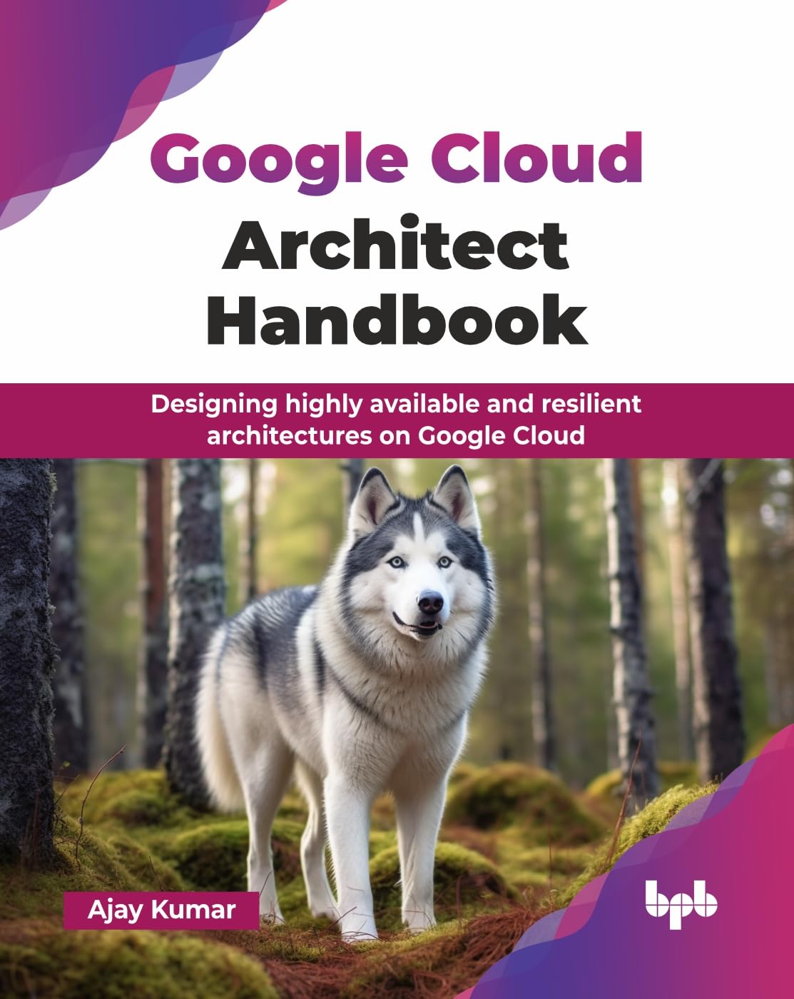 GOOGLE CLOUD ARCHITECT HANDBOOK
