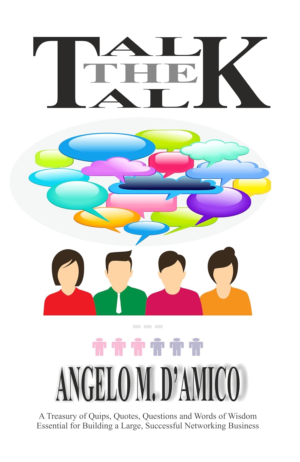 TALK THE TALK : A BOOK TO BUILD A LARGE AND SUCCESSFUL MLM