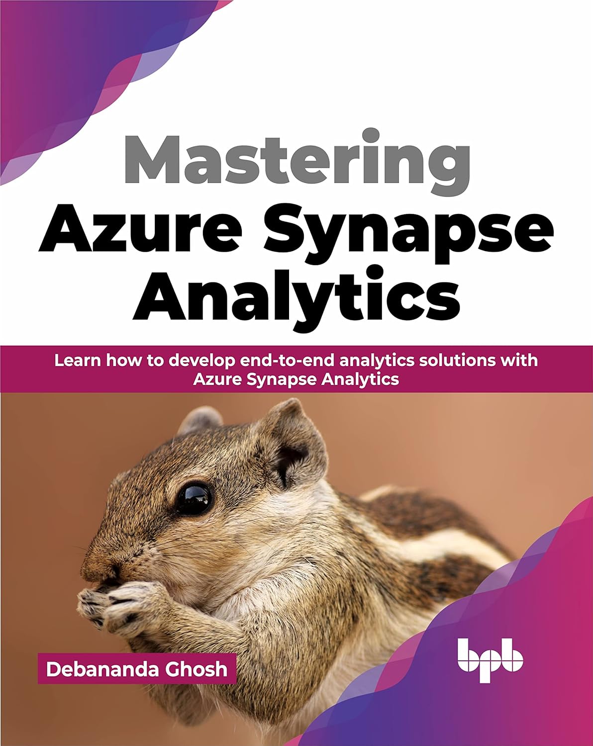 MASTERING AZURE SYNAPSE ANALYTICS