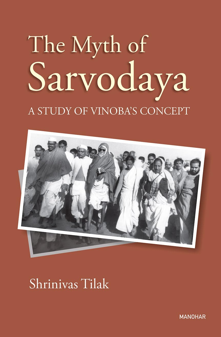 THE MYTH OF SARVODAYA: A STUDY OF VINOBA'S CONCEPT